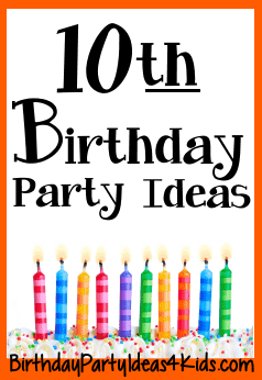 10th birthday party ideas for 10 year olds